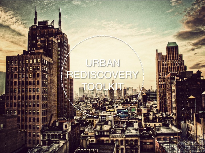 Urban Rediscovery Toolkit